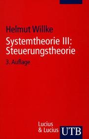Cover of: Systemtheorie 3. Steuerungstheorie. by Helmut Willke
