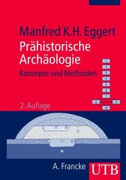 Cover of: Prähistorische Archäologie - Konzepte und Methoden.