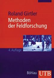 Methoden der Feldforschung by Roland Girtler