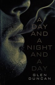 Cover of: A day and a night and a day by Glen Duncan