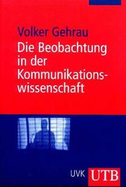 Cover of: Die Beobachtung in der Kommunikationswissenschaft. Methodische Ansätze und Beispielstudien.
