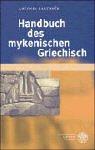 Cover of: Handbuch des mykenischen Griechisch. by Antonin Bartonek