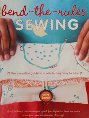 Cover of: Bend the rules sewing by Amy Karol