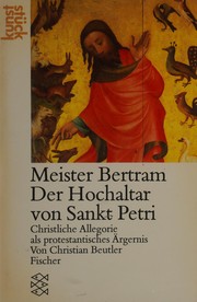 Cover of: Meister Bertram: der Hochaltar von Sankt Petri : christliche Allegorie als protestantisches Ärgernis