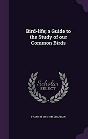 Cover of: Bird-life; a Guide to the Study of our Common Birds