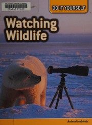 Cover of: Watching wildlife: animal habitats