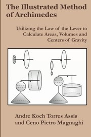 Cover of: The Illustrated Method of Archimedes: Utilizing the Law of the Lever to Calculate Areas, Volumes, and Centers of Gravity