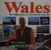 Cover of: Wales: the 100 places to see before you die