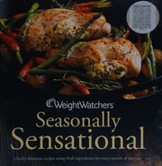 Cover of: Seasonally sensational by Weight Watchers