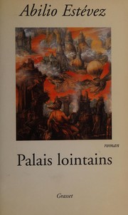Palais lointains by Abilio Estévez
