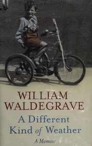 A different kind of weather by William Waldegrave