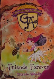 Cover of: Friends forever by Titania Woods