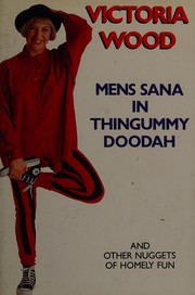 Cover of: Mens sana in thingummy doodah: and five other nuggets of homely fun