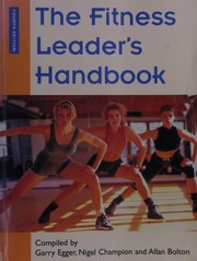 Cover of: The fitness leader's handbook by Garry Egger