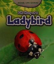 Cover of: Life story of a ladybird by Charlotte Guillain