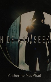 Cover of: Hide and seek by Catherine MacPhail