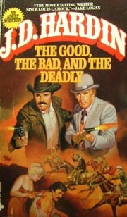 Cover of: Good the Bad and the Deadly by J. D. Hardin