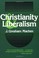 Cover of: Christianity and Liberalism