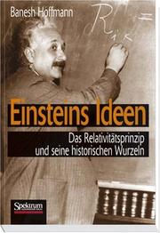 Cover of: Einsteins Ideen: Das Relativitätsprinzip und seine historischen Wurzeln