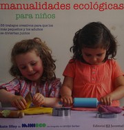 Cover of: Manualidades ecológicas para niños: 35 trabajos creativos para que los más pequeños y los adultos se diviertan juntos