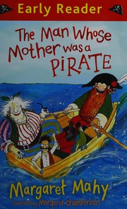 Cover of: The man whose mother was a pirate by Margaret Mahy