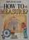 Cover of: How to Measure (How Do We Know)