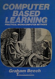 Cover of: Computer based learning: practical methods for microcomputers
