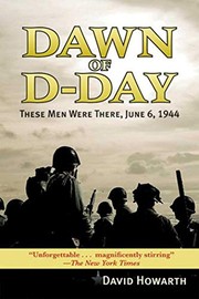 Cover of: Dawn of D-DAY: These Men Were There, June 6, 1944