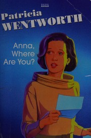 Cover of: Anna, where are you? by Patricia Wentworth