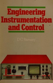 Cover of: Engineering instrumentation and control by D. C. Ramsay