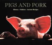 Cover of: Pigs and Pork: 90 Recipes from Italy's Most Celebrated Chefs (History, Folklore, Ancient Recipes History, Folklore, Ancien)