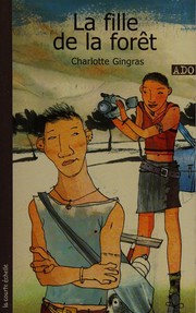 Cover of: La fille de la forêt by Charlotte Gingras