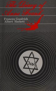 Cover of: The Diary of a Young Girl (Student Drama) by Frances Goodrich, Albert Hackett, Anne Frank