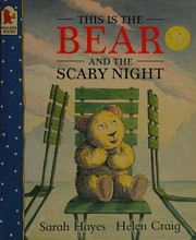 Cover of: This is the bear and the scary night by Sarah Hayes