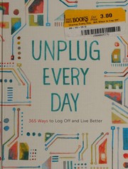 Cover of: Unplug Every Day by Chronicle Books
