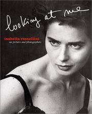 Cover of: Isabella Rossellini: Looking At Me by Peter Lindbergh, Bruce Weber, Kurt Markus, Wim Wenders