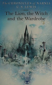 Cover of: The lion, the witch and the wardrobe
