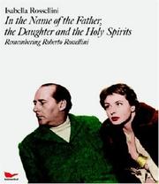 Cover of: In the Name of the Father, The Daughter, And The Holy Sprirts: Remembering Roberto Rossellini