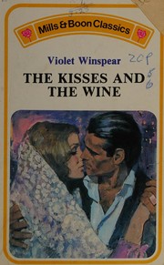 Cover of: The kisses and the wine by Violet Winspear