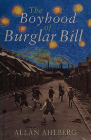 Cover of: The boyhood of burglar Bill by Allan Ahlberg
