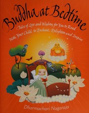 Cover of: Buddha at bedtime: tales of love and wisdom for you to read with your child to enchant, enlighten and inspire