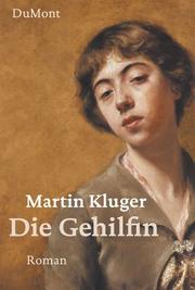 Die Gehilfin by Martin Kluger
