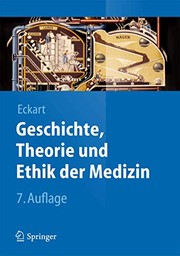 Cover of: Geschichte, Theorie und Ethik der Medizin by Wolfgang U. Eckart