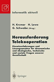 Cover of: Herausforderung Telekooperation: Einsatzerfahrungen und Lösungsansätze für ökonomische und ökologische, technische und soziale Fragen unserer ...