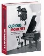 Cover of: CURIOUS MOMENTS; ARCHIVE OF THE CENTURY