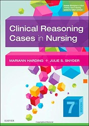 Clinical Reasoning Cases in Nursing by Mariann M. Harding PhD  RN  CNE, Julie S. Snyder MSN  RN-BC