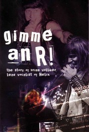 Cover of: Gimme an R! The Stor of Brian Vollmer, lead vocalist of Helix by Brian Vollmer, Paul Suter