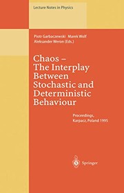 Cover of: Chaos ― The Interplay Between Stochastic and Deterministic Behaviour: Proceedings of the XXXIst Winter School of Theoretical Physics Held in Karpacz, ... 1995
