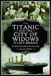 Cover of: The Titanic and the City of Widows it Left Behind by Julie Cook