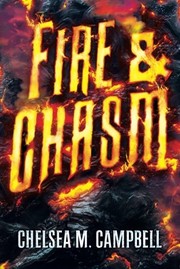 Cover of: Fire & Chasm by Chelsea M. Campbell